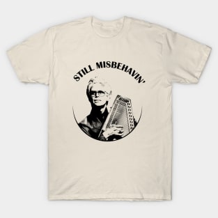 Still Misbehavin' Baby Billy's T-Shirt